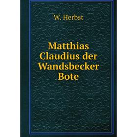 

Книга Matthias Claudius der Wandsbecker Bote