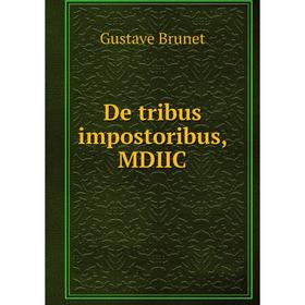 

Книга De tribus impostoribus, MDIIC. Gustave Brunet