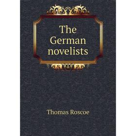 

Книга The German novelists. Thomas Roscoe