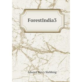 

Книга ForestIndia 3. Edward Percy Stebbing