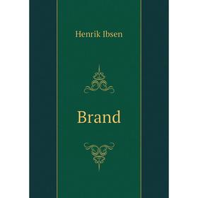 

Книга Brand. Henrik Ibsen