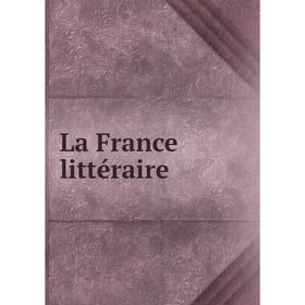 

Книга La France littéraire