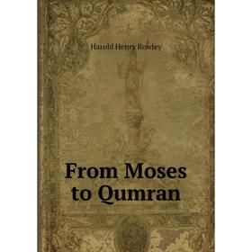 

Книга From Moses to Qumran. Harold Henry Rowley