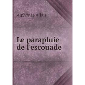 

Книга Le parapluie de l'escouade