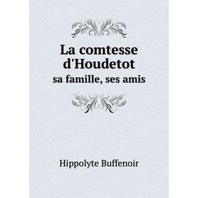 

Книга La comtesse d'Houdetotsa famille, ses amis