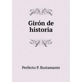 

Книга Girón de historia. Perfecto P. Bustamante