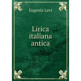 

Книга Lirica italiana antica