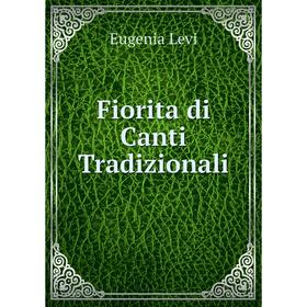 

Книга Fiorita di Canti Tradizionali. Eugenia Levi