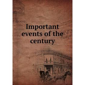 

Книга Important events of the century