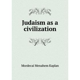 

Книга Judaism as a civilization