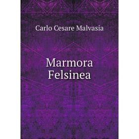 

Книга Marmora Felsinea