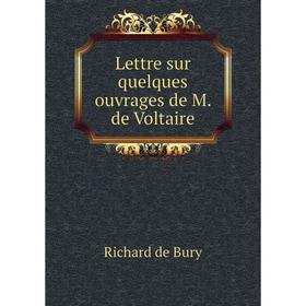 

Книга Lettre sur quelques ouvrages de M de Voltaire