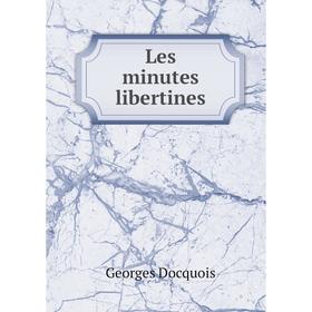 

Книга Les minutes libertines