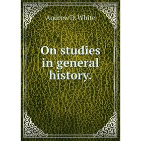 

Книга On studies in general history