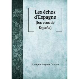 

Книга Les échos d'Espagne(los ecos de España)