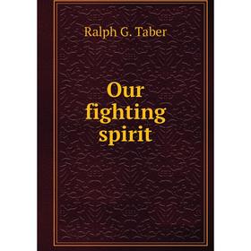 

Книга Our fighting spirit