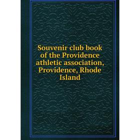 

Книга Souvenir club book of the Providence athletic association, Providence, Rhode Island