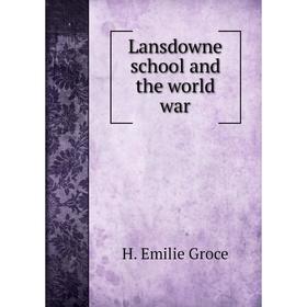 

Книга Lansdowne school and the world war
