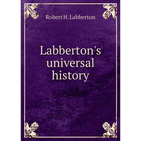 

Книга Labberton's universal history