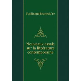 

Книга Nouveaux essais sur la littérature contemporaine