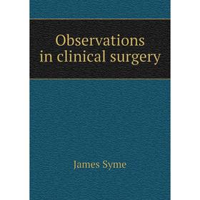 

Книга Observations in clinical surgery