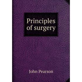 

Книга Principles of surgery. John Pearson