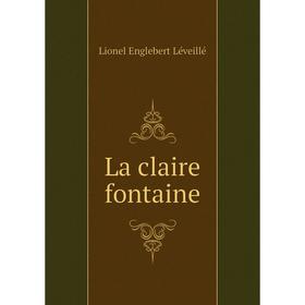 

Книга La claire fontaine