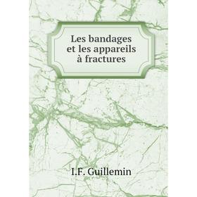 

Книга Les bandages et les appareils à fractures