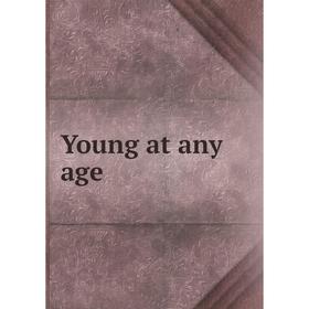 

Книга Young at any age