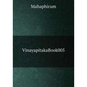 

Книга Vinayapitaka. Book 005. Mahaphirum