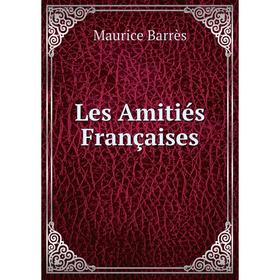 

Книга Les Amitiés Françaises
