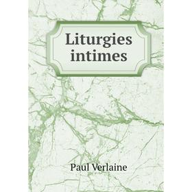 

Книга Liturgies intimes