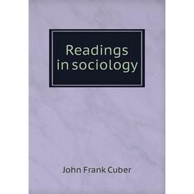 

Книга Readings in sociology. John Frank Cuber