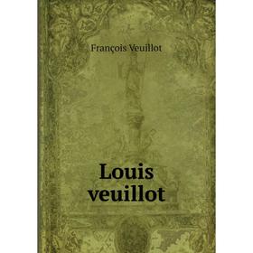 

Книга Louis veuillot