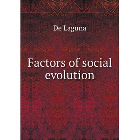 

Книга Factors of social evolution. De Laguna