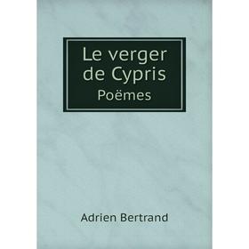 

Книга Le verger de CyprisPoëmes