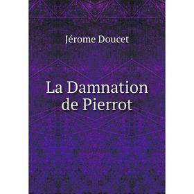 

Книга La Damnation de Pierrot