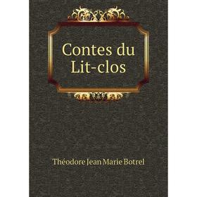 

Книга Contes du Lit-clos. Théodore Jean Marie Botrel