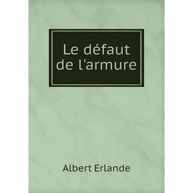 

Книга Le défaut de l'armure