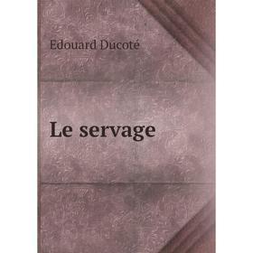 

Книга Le servage