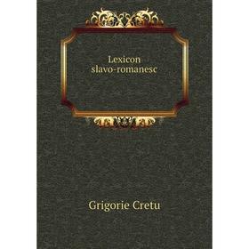 

Книга Lexicon slavo-romanesc
