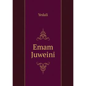 

Книга Emam Juweini. Yedali