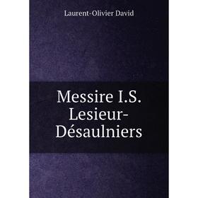 

Книга Messire IS Lesieur-Désaulniers