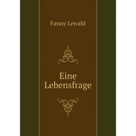 

Книга Eine Lebensfrage. Fanny Lewald