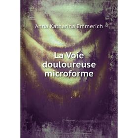 

Книга La Voie douloureuse microforme