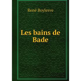

Книга Les bains de Bade