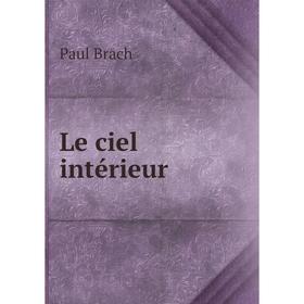 

Книга Le ciel intérieur