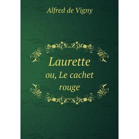 

Книга Lauretteou, Le cachet rouge