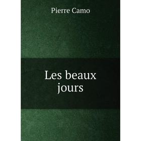 

Книга Les beaux jours