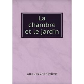 

Книга La chambre et le jardin